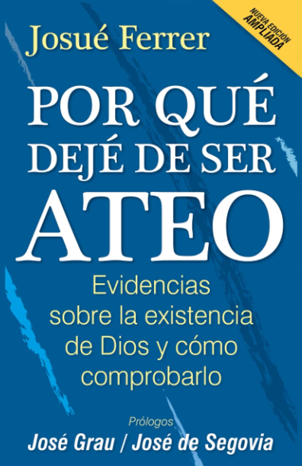 Por qué dejé de ser ateo: Evidencias sobre la existencia de Dios y cómo comprobarlo. book
