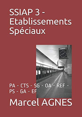 SSIAP 3 - Etablissements Spéciaux: PA - CTS - SG - OA - REF - PS - GA - EF Law