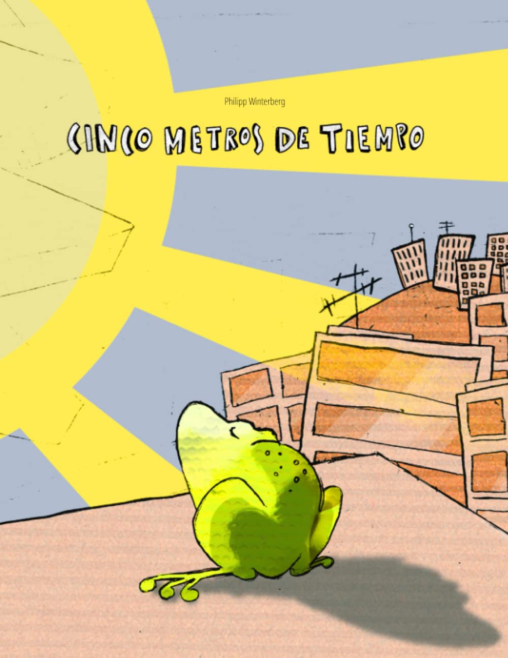 Cinco metros de tiempo: Libro infantil ilustrado (Edición español) (Libros de Philipp Winterberg) Non-fiction