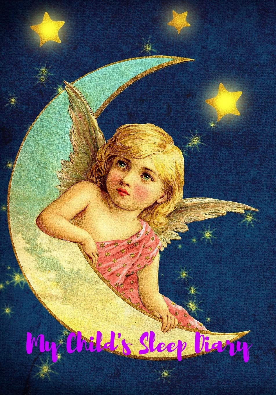 My Child's Sleep Diary: For Parents With Kids Who Have Nightmares And Night Terrors: Record Track Child Sleeping Patterns Daily (Kids Sleep Diary, Band 6) Health, Nutrition & Fitness