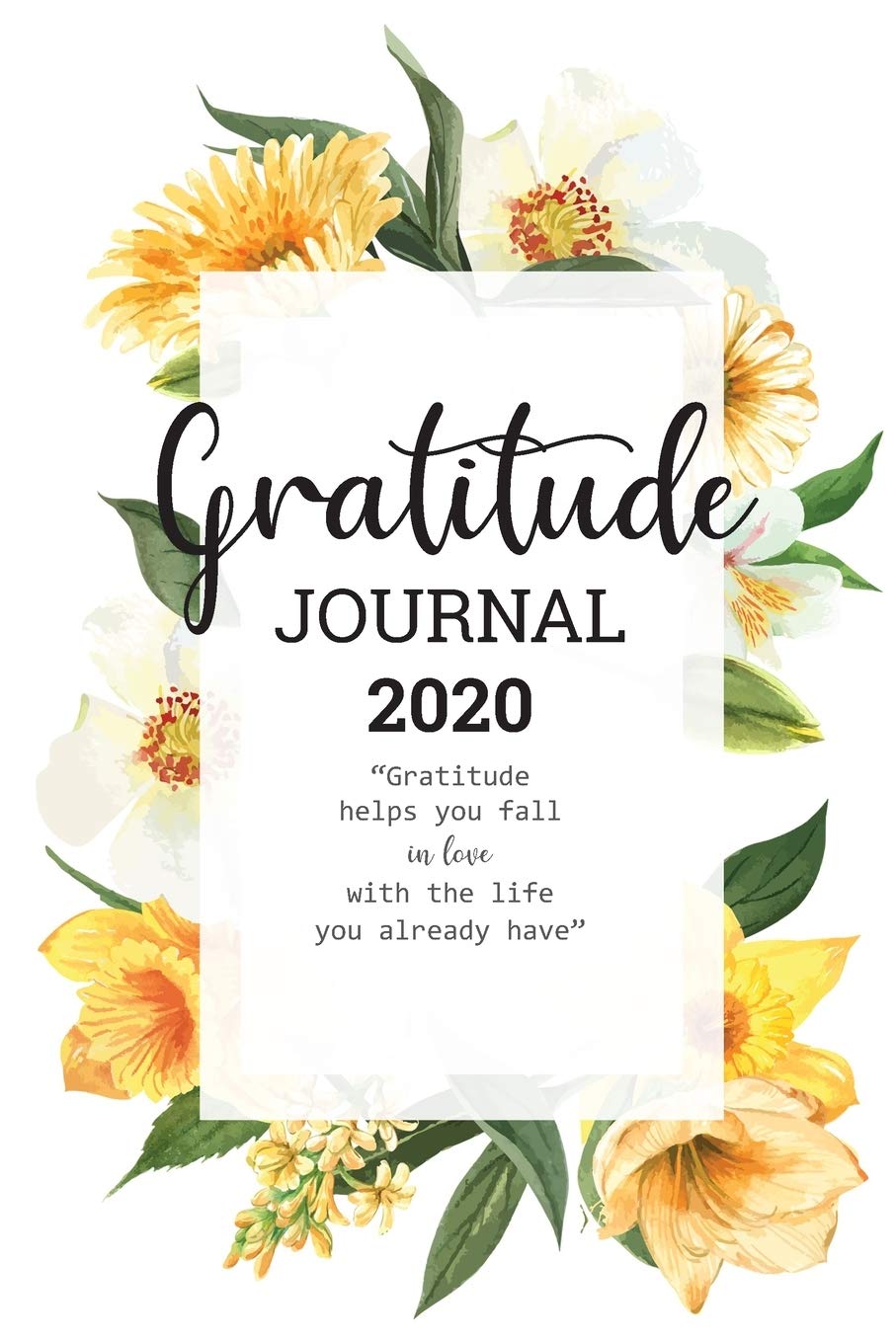Gratitude Journal 2020: Daily Gratitude Journal 2020 Calendar with Prompts Find Happiness and Peace in 5 Minutes a Day 52 week of Mindful Thankfulness ... Diary Book Practice Notebook of Reflection book