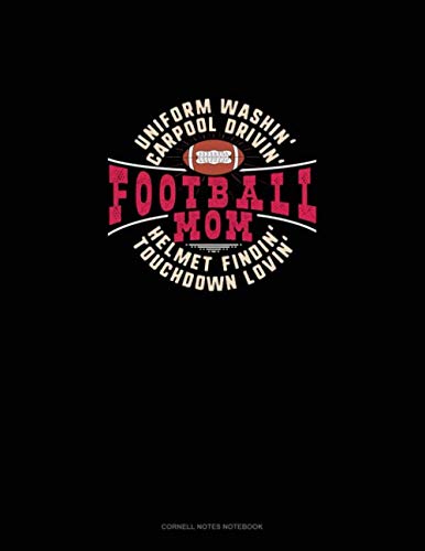 Uniform Washin Carpool Drivin Football Mom Helmet Findin Touchdown Lovin: Cornell Notes Notebook book