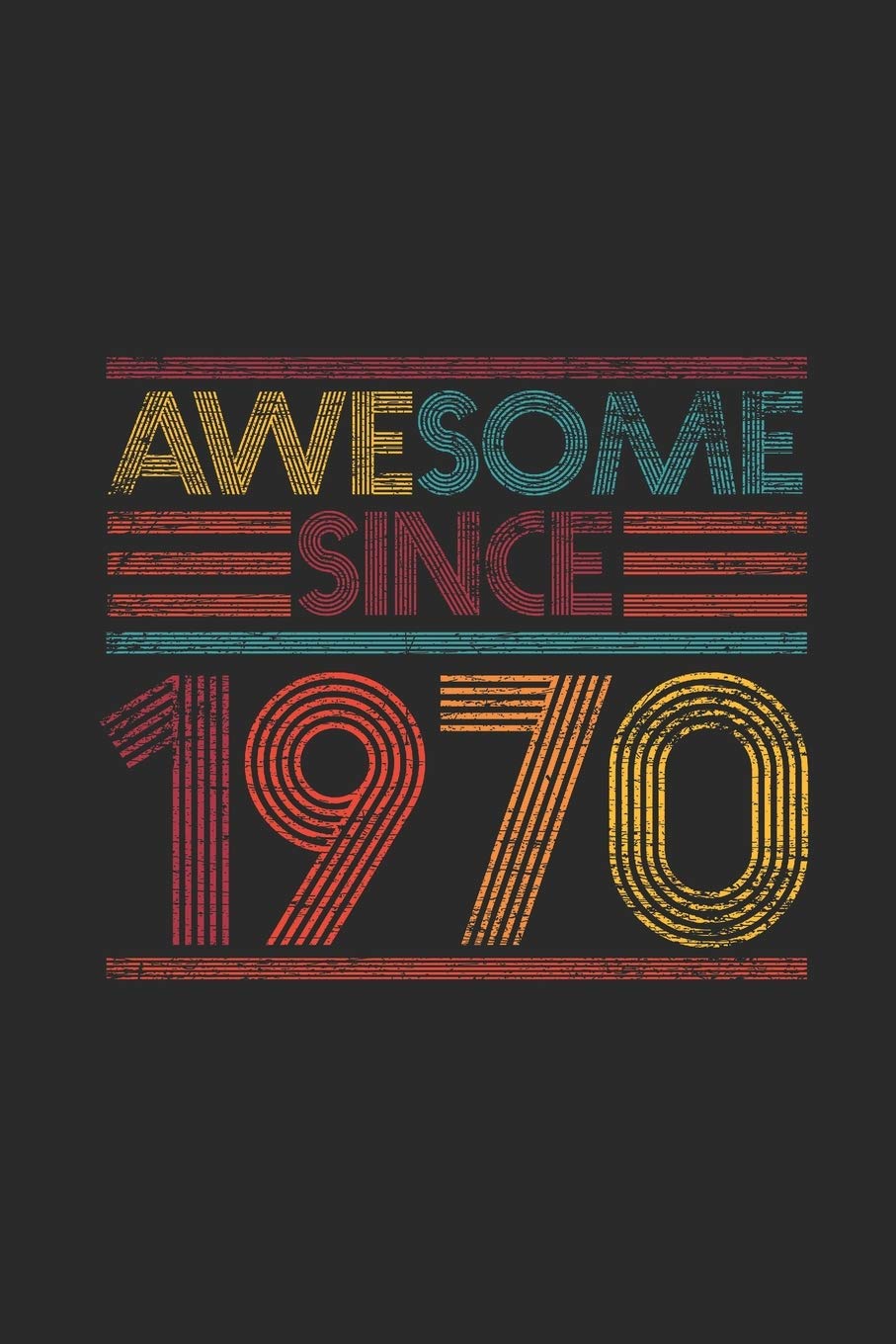 Awesome Since 1970: Small Lined Notebook (6 X 9 -120 Pages) for Birthday Gift Idea for Women And Men Non-fiction