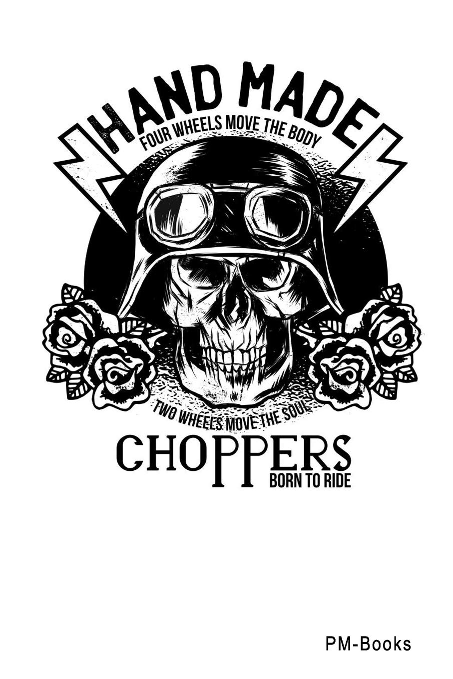 Hand Made Choppers: Blanko A5 Notizbuch oder Heft für Schüler, Studenten und Erwachsene Books