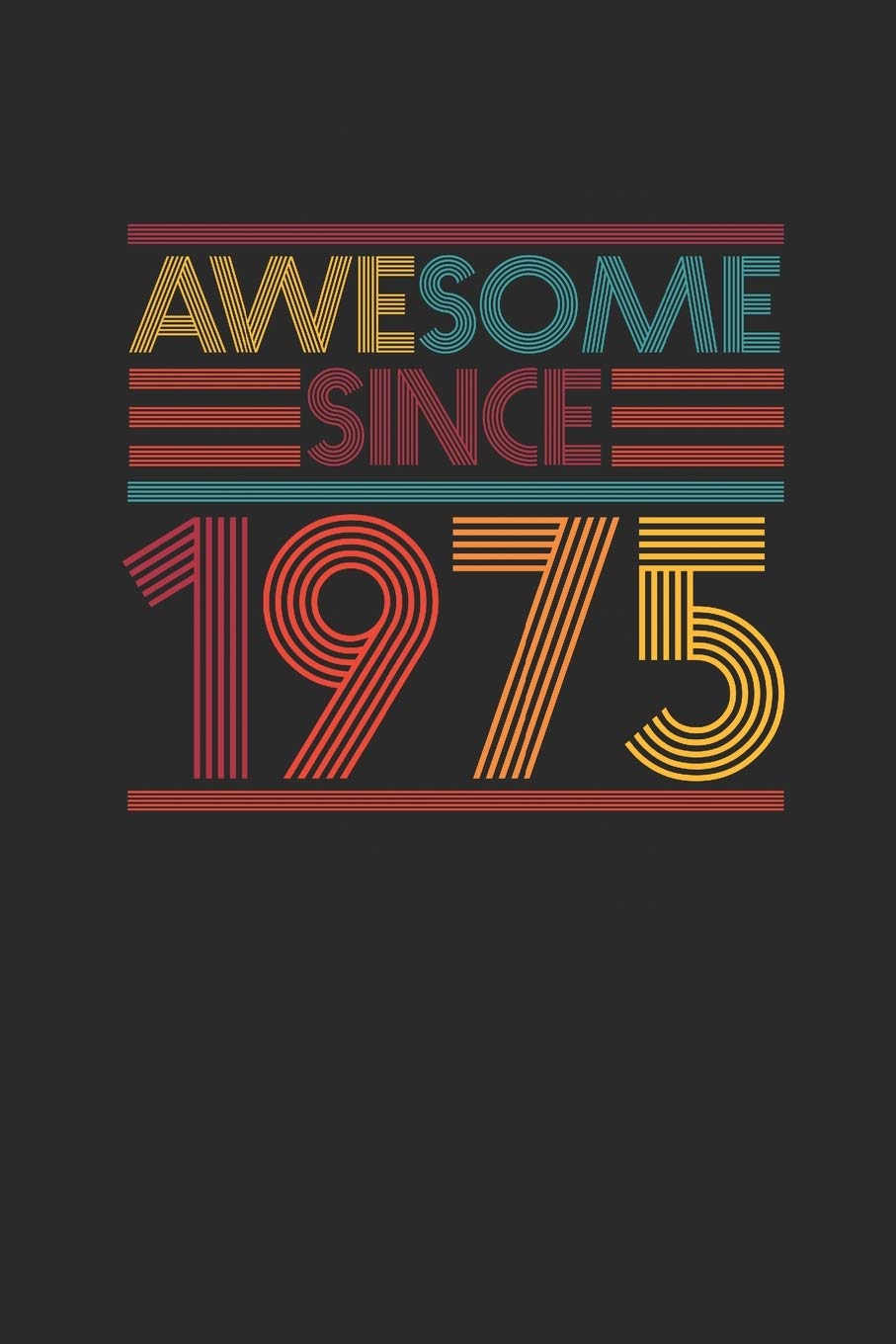 Awesome Since 1975: Blank Lined Notebook / Journal (6 X 9 -120 Pages) - Birthday Gift Idea Non-fiction
