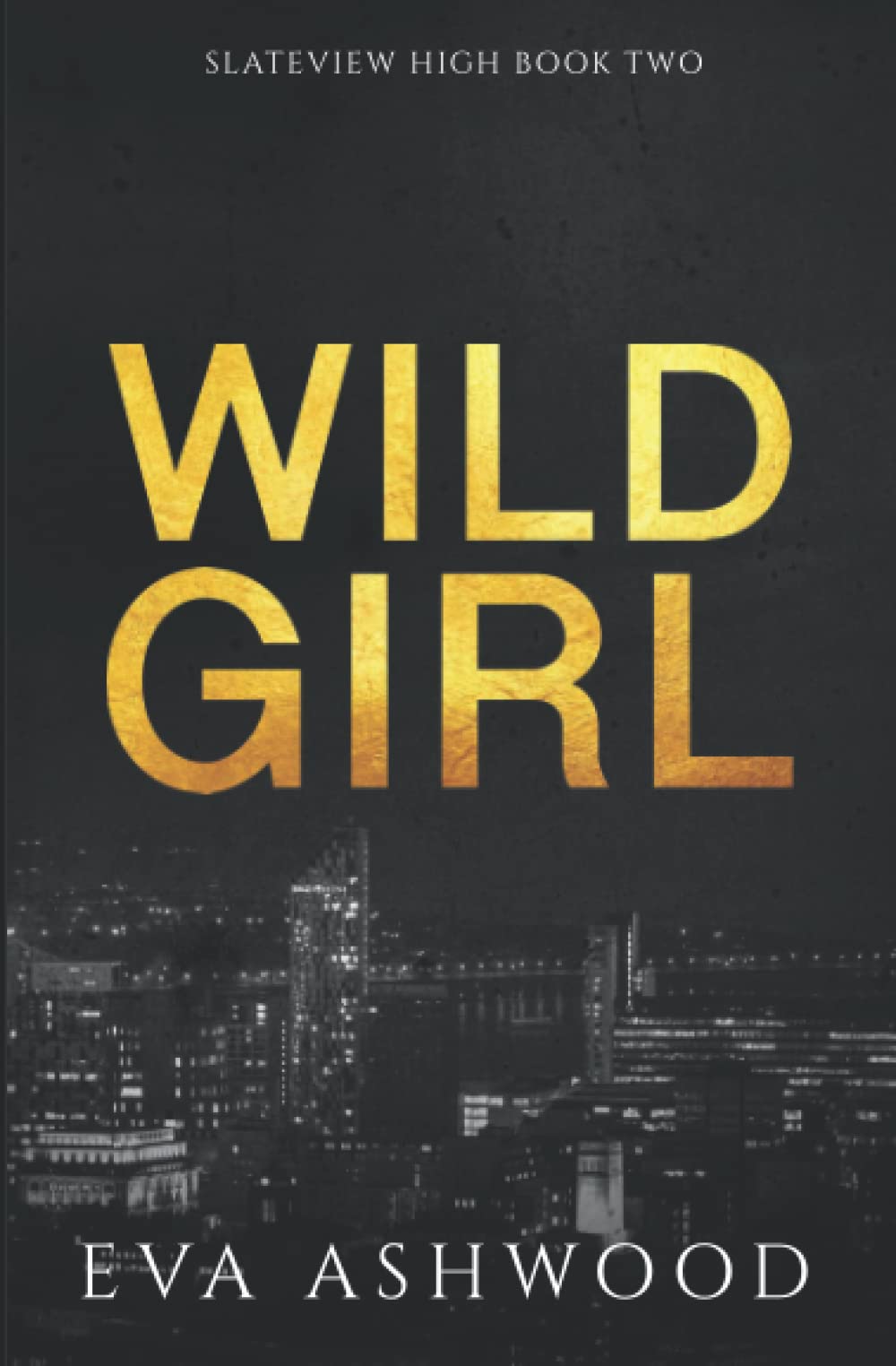 Wild Girl: A Reverse Harem High School Bully Romance (Slateview High, Band 2) New Adult