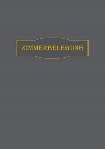 Zimmerbelegung: Belegungsbuch für Hotels, Jugendherbergen, Pensionen, Schullandheime, Ferienhäuser uvm. Books
