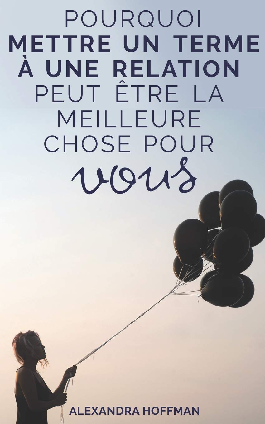 Pourquoi mettre un terme à une relation peut être la meilleure chose pour vous book