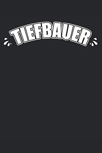 Notizbuch Tiefbauer: Weißes Papier I 120 Seiten I Liniert I Kladde I Notizheft I Skizzenbuch I Geschenkidee I Business & Technology