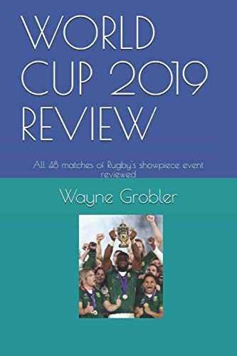 WORLD CUP 2019 REVIEW: All 48 matches of Rugby's showpiece event reviewed Leisure & Fun
