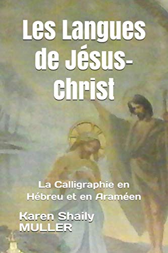 Les Langues de Jésus-Christ: La Calligraphie en Hébreu et en Araméen book