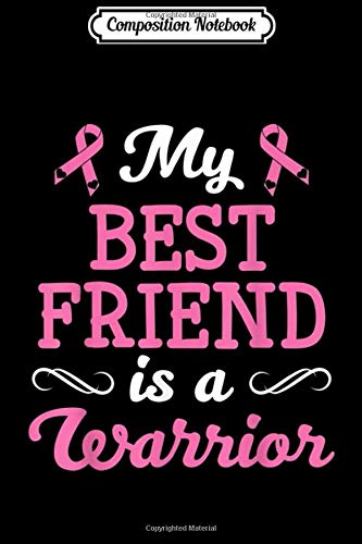 Composition Notebook: Breast Cancer Awareness My Best Friend Is A Warrior Journal/Notebook Blank Lined Ruled 6x9 100 Pages Manga