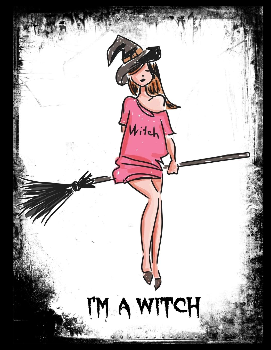 I'm A Witch: Cute Halloween Witch With Hat And Broom - Blank Paper Sketchbook / Notebook For Drawing, Sketching And Writing For Girls, Kids, Adults Religion & Esotericism