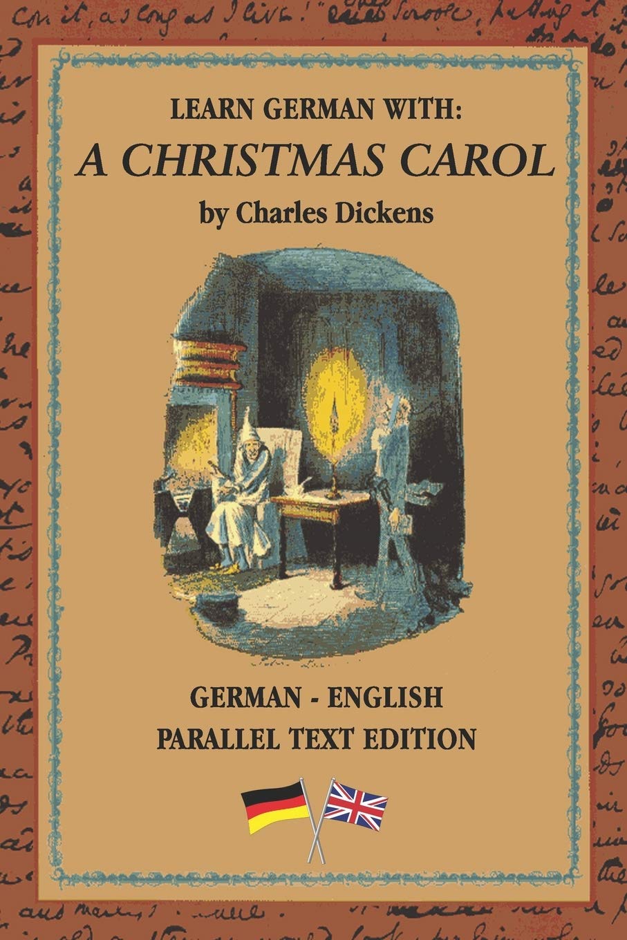 Learn German with A Christmas Carol: German - English Bilingual Edition | Side By Side Translation | Parallel Text Novel For Advanced Language Learning International