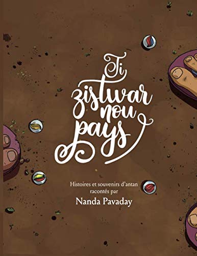 Tizistwar Nou Pays: Histoires et souvenirs d’antan racontés par Nanda Pavaday Essays & Short Stories