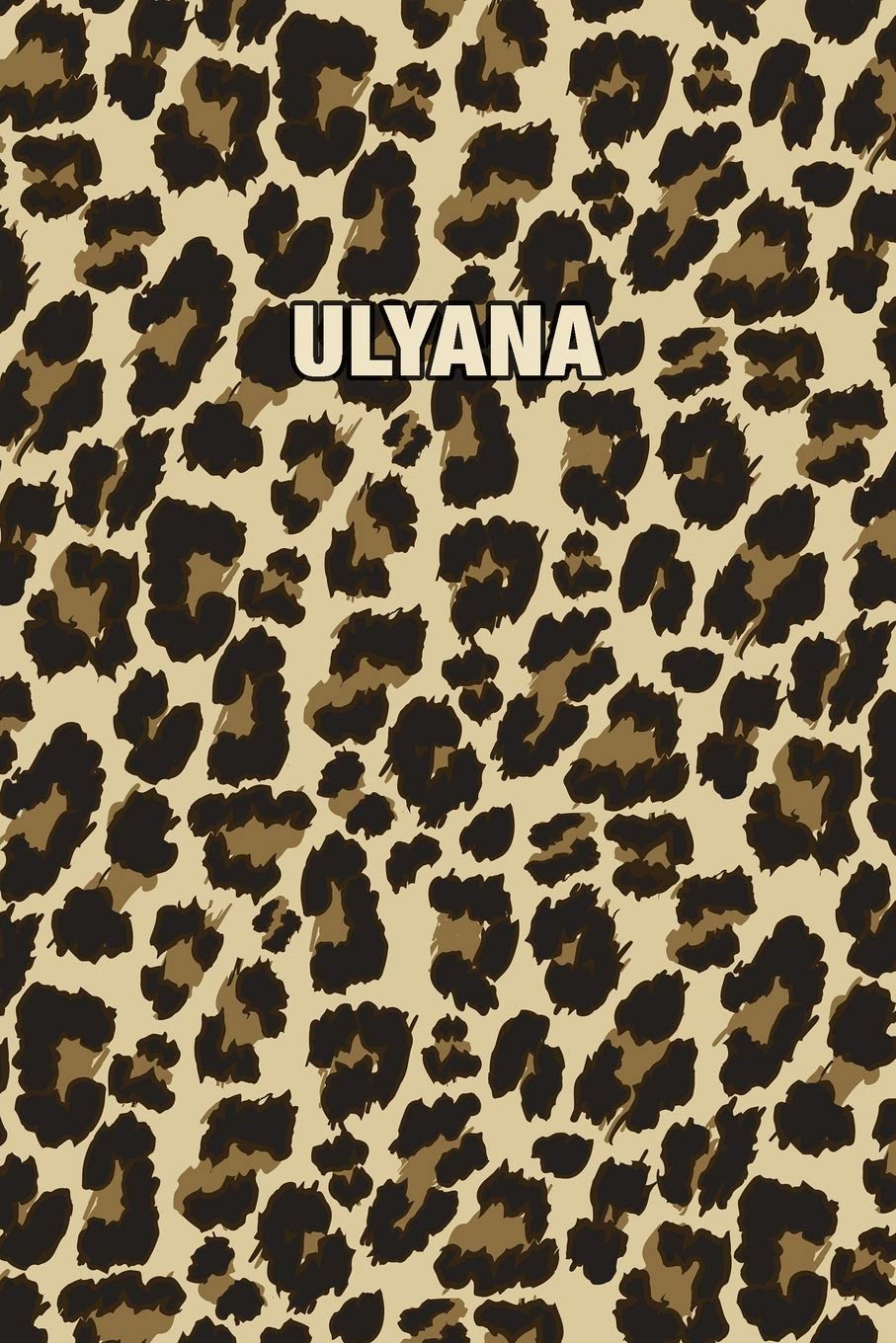 Ulyana: Personalized Notebook - Leopard Print Notebook (Animal Pattern). Blank College Ruled (Lined) Journal for Notes, Journaling, Diary Writing. Wildlife Theme Design with Your Name Mathematics