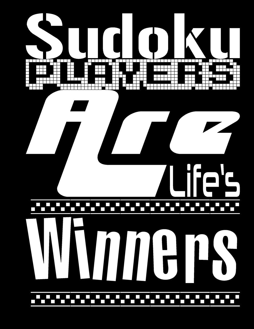Sudoku Players Are Life's Winners: Sudoku Is An Ideal Way To Help Keep The Brains Of Both Young And Old Active And Alert While Also Being Fun To Play Leisure & Fun