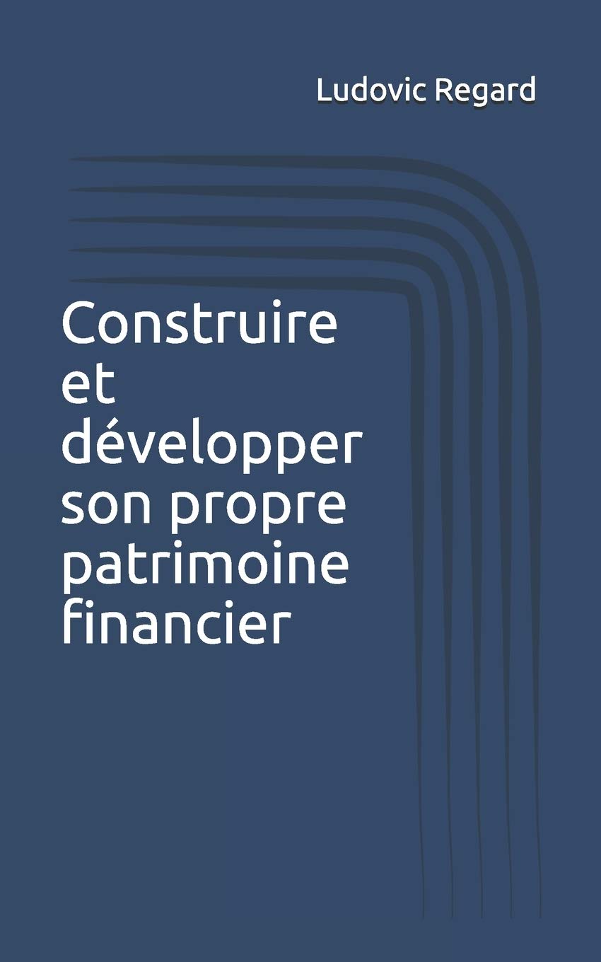 Construire et développer son propre patrimoine financier book