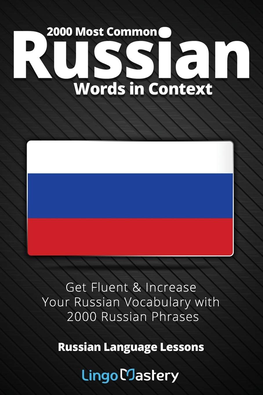 2000 Most Common Russian Words in Context: Get Fluent & Increase Your Russian Vocabulary with 2000 Russian Phrases (Russian Language Lessons) Foreign Languages ​​& Dictionaries