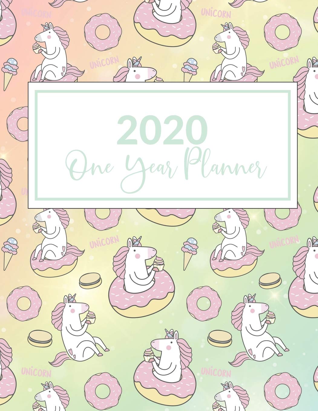 2020 One Year Planner: 2020-2021 1 Year Planner, Unicorn Themed Cover, Leap Year included, daily, weekly, monthly goal setting and yearly overview included 8.5" X 11" cover. Learning & Reference
