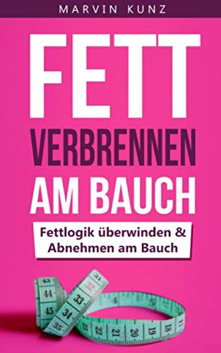 FETT VERBRENNEN AM BAUCH: Fettlogik überwinden & Abnehmen am Bauch book