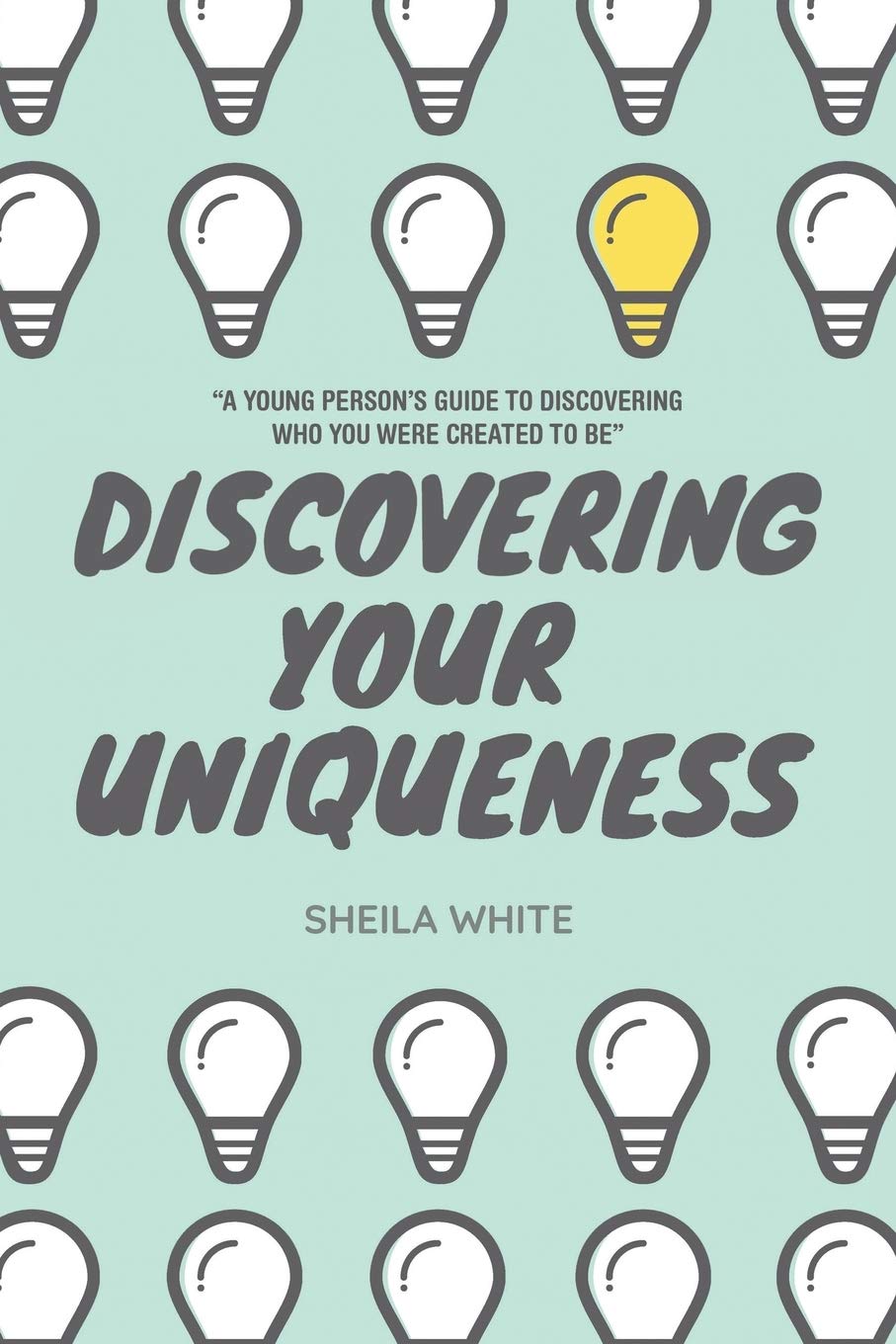 DISCOVERING YOUR UNIQUENESS: ?A Young Person?s Guide to Discovering Who You Were Created to Be? Religion & Esotericism