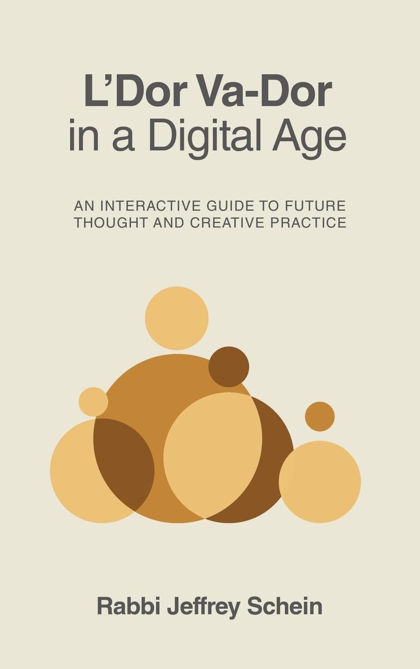 L'Dor Va-Dor in a Digital Age Philosophy