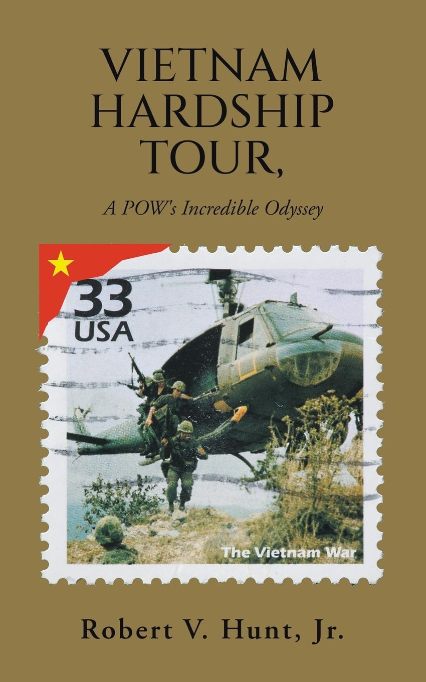 Vietnam Hardship Tour, A POW's Incredible Odyssey Historical Fiction