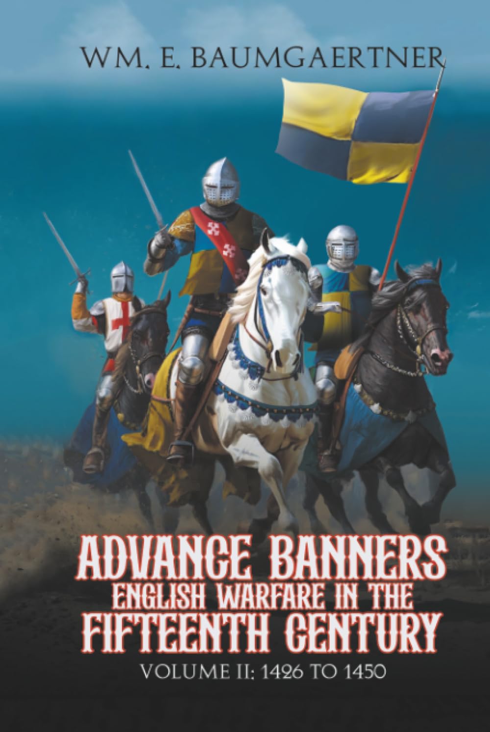 Advance Banners  English Warfare in the Fifteenth Century Politics & History