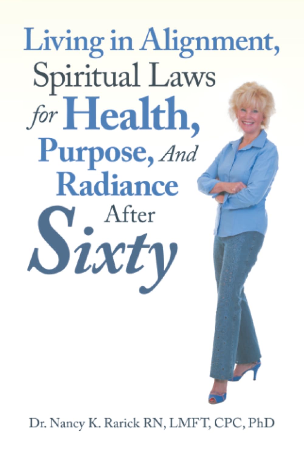 Living in Alignment, Spiritual Laws for Health, Purpose, And Radiance After Sixty Lifestyle