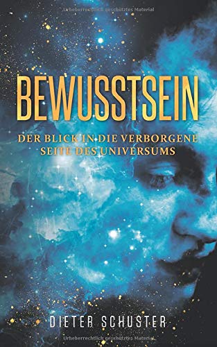 Bewusstsein: Der Blick in die verborgene Seite des Universums Religion & Esotericism