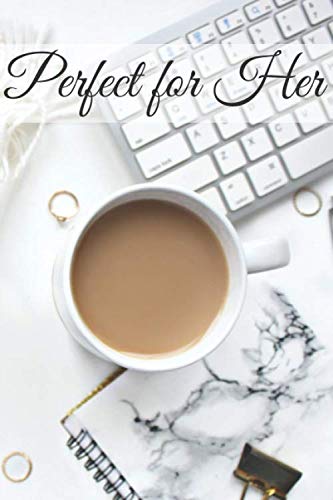 Perfect for Her: Perfect for an original, unique gift. Perfect for notes and writing everything you need to have on hand. Perfect as a motivational ... find him !!! (110 Pages, Blank, 6 x 9). Film, Art & Culture
