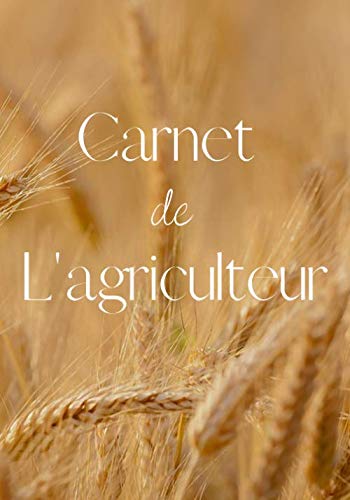 Carnet de l'agriculteur: Cahier de notes pour agriculteurs - fermier - paysan - champ de blé - Idéal pour cadeau | 100 pages Mathematics