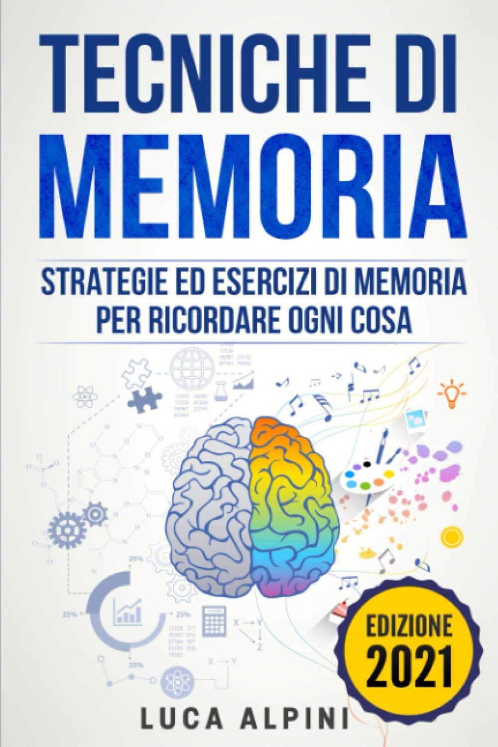 Tecniche di memoria: Strategie ed esercizi per ricordare ogni cosa Psychology