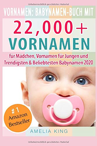 Vornamen: Babynamen-Buch mit 22.000+ Vornamen für Mädchen, Vornamen für Jungen, Trendigsten und Beliebtesten Babynamen 2020 Parents & Children