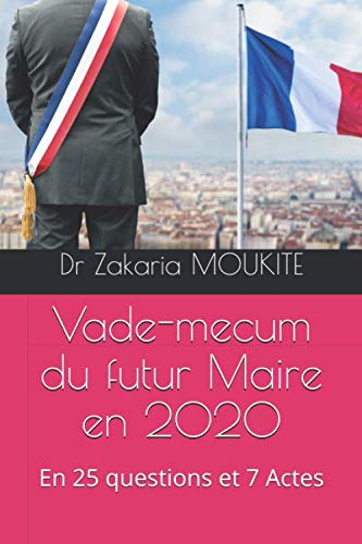 Vade-mecum du futur Maire en 2020: En 25 questions et 7 Actes book