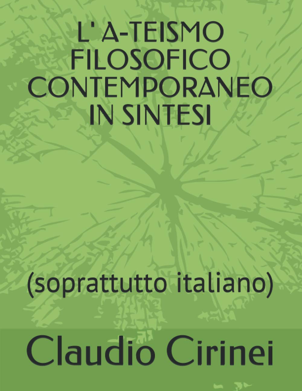 L' A-TEISMO FILOSOFICO CONTEMPORANEO IN SINTESI: (soprattutto italiano) book