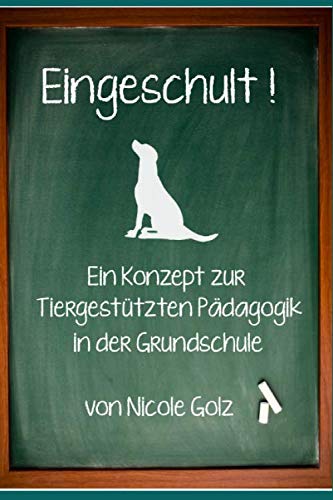Eingeschult!: Ein Konzept zur Tiergestützten Pädagogik in der Grundschule book