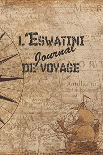 l’Eswatini Journal de Voyage: 6x9 Carnet de voyage I Journal de voyage avec instructions, Checklists et Bucketlists, cadeau parfait pour votre séjour à l’Eswatini et pour chaque voyageur. Travel Guides
