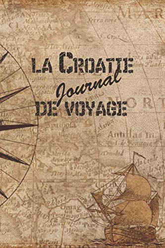 Croatie Journal de Voyage: 6x9 Carnet de voyage I Journal de voyage avec instructions, Checklists et Bucketlists, cadeau parfait pour votre séjour en Croatie et pour chaque voyageur. Travel Guides