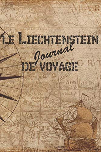 le Liechtenstein Journal de Voyage: 6x9 Carnet de voyage I Journal de voyage avec instructions, Checklists et Bucketlists, cadeau parfait pour votre séjour au Liechtenstein et pour chaque voyageur. Travel Guides