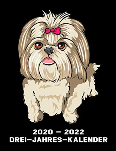 2020 -2022 Drei - Jahres - Kalender: Shih Tzu Hund - Hunde Kalender Terminplaner Buch - Jahreskalender - Wochenkalender - Jahresplaner Books