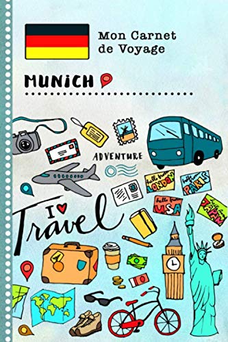 Munich Carnet de Voyage: Journal de bord avec guide pour enfants. Livre de suivis des enregistrements pour l'écriture, dessiner, faire part de la gratitude. Souvenirs d'activités vacances Non-fiction