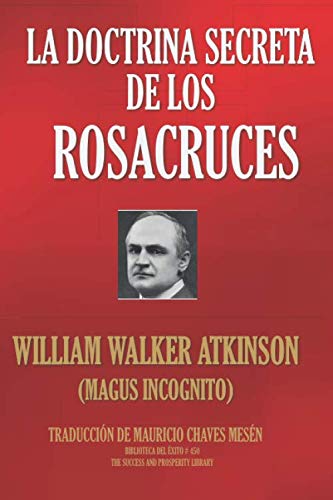 La Doctrina Secreta de los Rosacruces (The Esoteric Collection, Band 450) Religion & Esotericism