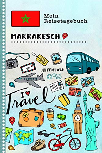 Marrakesch Reisetagebuch: Kinder Reise Aktivitätsbuch zum Ausfüllen, Eintragen, Malen, Einkleben A5 - Ferien unterwegs Tagebuch zum Selberschreiben - Urlaubstagebuch Journal für Mädchen, Jungen Books