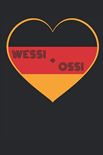 Wessi + Ossi: 30 Jahre Mauerfall und Wende Von den Montags-Demonstrationen zum Zusammenbruch der DDR und zur Wiedervereinigung Buch für Notizen blanko ... Notebook für Schule Beruf Arbeit verwendbar Politics & History