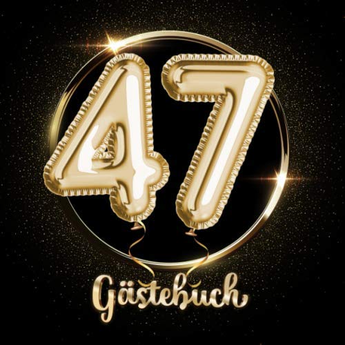 47 Gästebuch: Ein Erinnerungsalbum zum 47. Jubiläum, Geburtstag oder Hochzeitstag - 47 Jahre - Deko & Geschenk Buch zum Eintragen Hobbies & Crafts