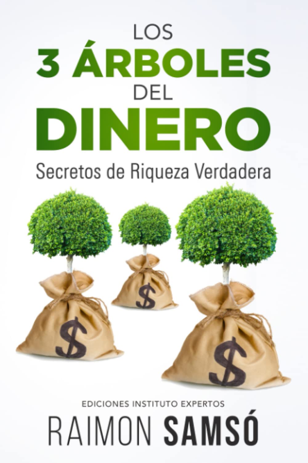 LOS 3 ÁRBOLES DEL DINERO: Secretos de Riqueza Verdadera (Libertad Financiera) Business, Finance & Career