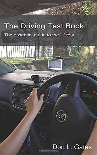 The Driving Test Book: The essential guide to the 'L' test Business & Technology