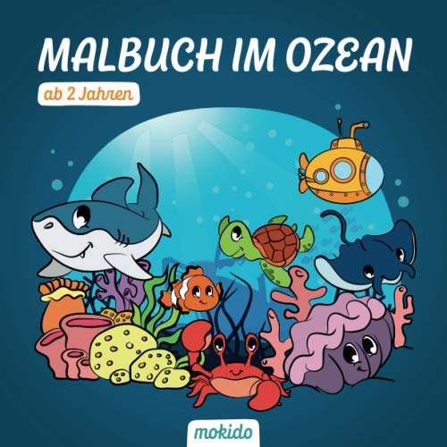 Malbuch im Ozean ab 2 Jahren: Die sagenhafte Unterwasserwelt zum Ausmalen für Mädchen und Jungen. Fische, Fabelwesen und Säugetiere im Meer. Kinder-Malbuch zum Malen, Kritzeln und Sammeln. Computer Science